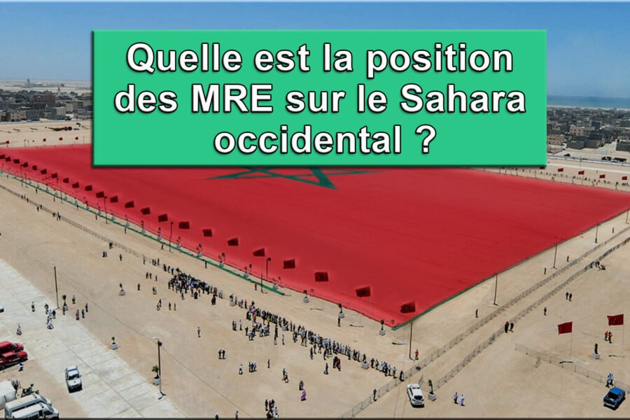 Quelle est la position des MRE sur le Sahara occidental ?