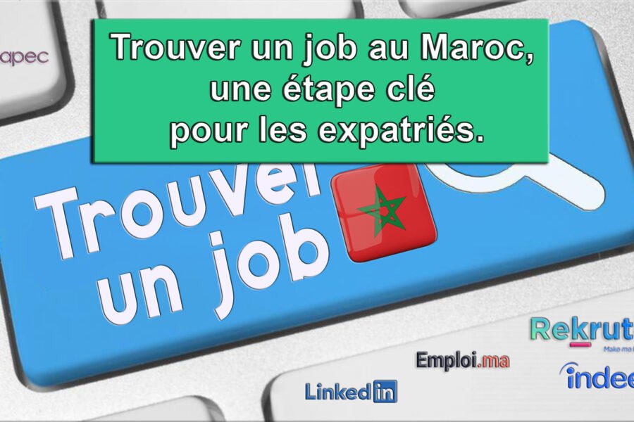 Trouver un job au Maroc, une étape clé pour les expatriés.